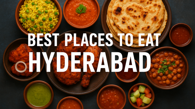 Best Places to Eat in Hyderabad